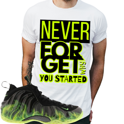 "Never forget why you started" T-shirt to Match Air Foamposite One Paranorman's - The Tshirt Goat