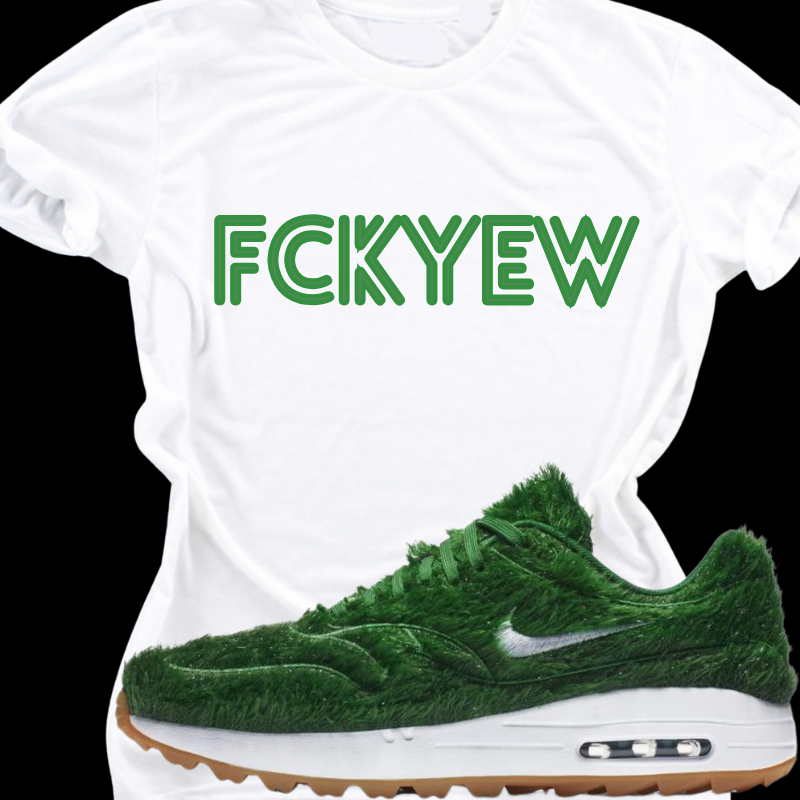 "FCK YEW" T-shirt to Match Nike Grass Sneakers - The Tshirt Goat