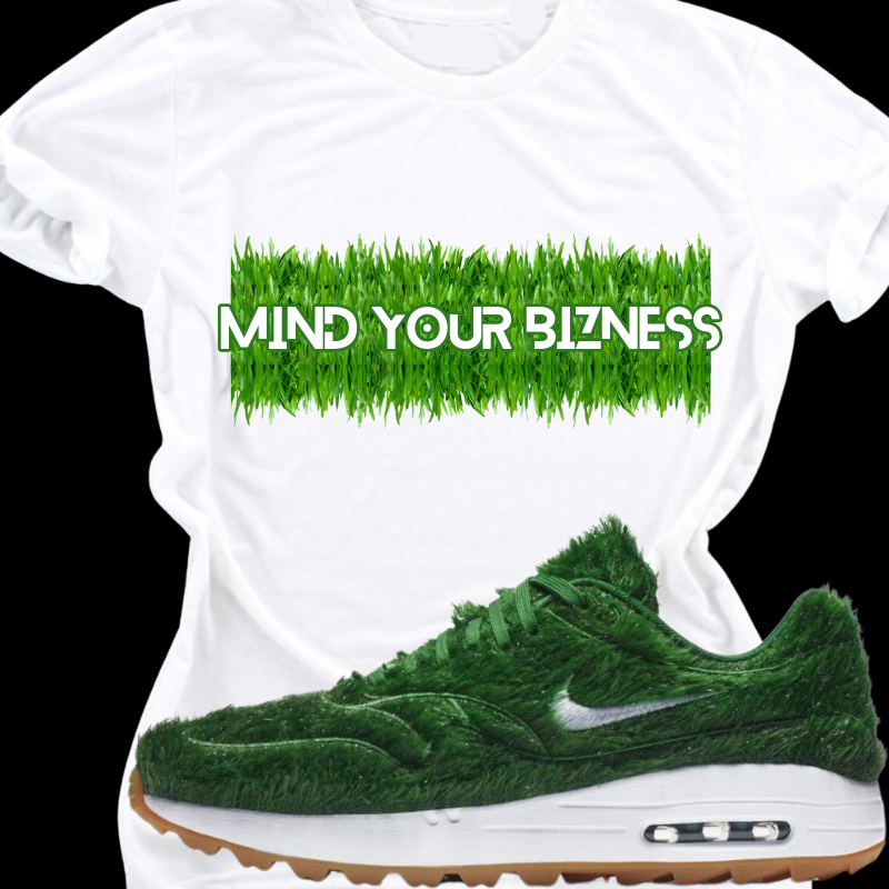 "Mind your Business" T-shirt to Match Nike Grass Sneakers - The Tshirt Goat