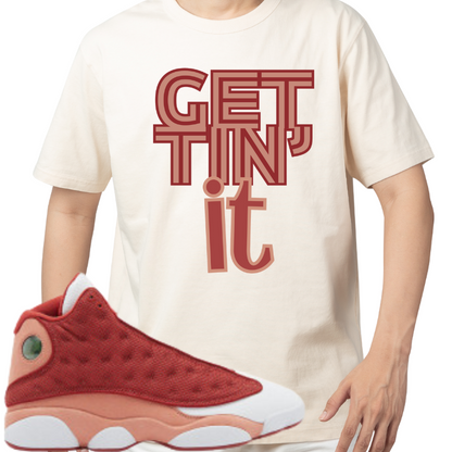 "Gettin' it" T-shirt to Matches Jordan 13 Retro Dune Sneakers - The Tshirt Goat