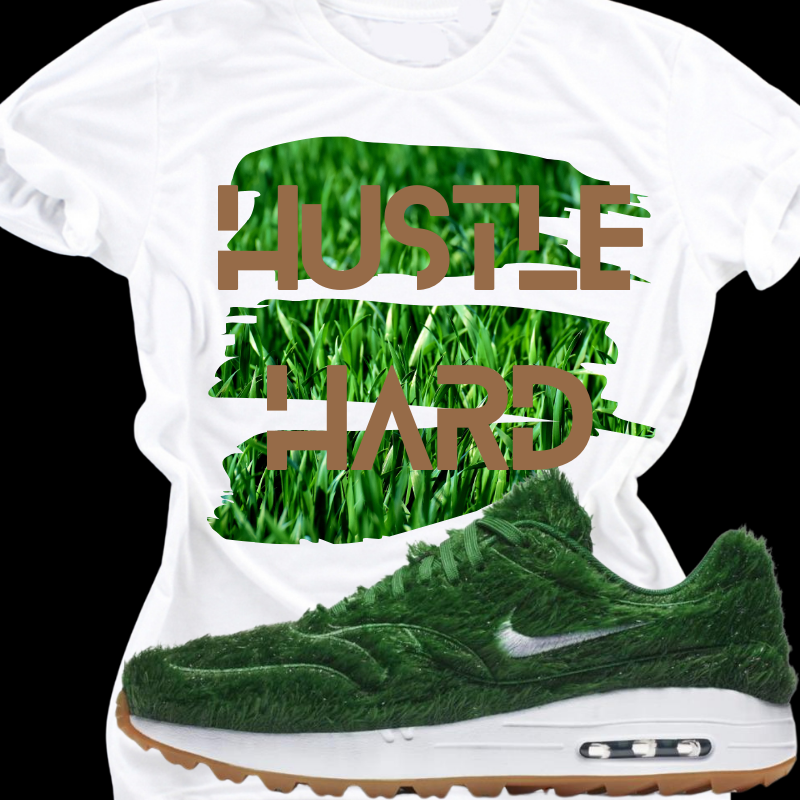 "Hustle Hard" T-shirt to Match Nike Grass Sneakers - The Tshirt Goat