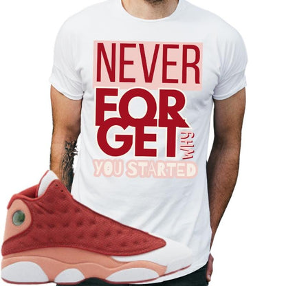 لا تنسى أبدًا سبب بدء تشغيل Tshirt Matches Jordan 3 Retro Dunes