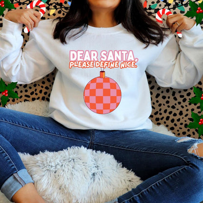 Pink &quot;Dear Santa, please define &quot;nice&quot;&quot; Pullover Sweatshirt - The Tshirt Goat